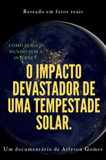 Como seria o mundo sem a internet: o impacto devastador de uma tempestade solar. (Como seria o mundo sem a internet: o impacto devastador de uma tempestade solar.)