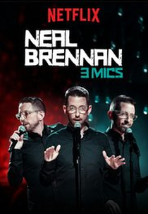 Neal Brennan: 3 Mics (Neal Brennan: 3 Mics)