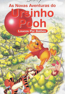 As Novas Aventuras do Ursinho Pooh - Loucos Por Balões (The New Adventures of Winnie the Pooh: Balloonatics / There's No Camp Like Home)
