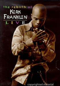 The Rebirth Of Kirk Franklin (The Rebirth Of Kirk Franklin)