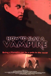 How to Slay a Vampire - Poster / Capa / Cartaz - Oficial 1