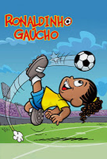 A Turma do Ronaldinho Gaúcho - Poster / Capa / Cartaz - Oficial 1