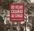Do Velho Casarão ao Congo