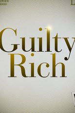 Luxo, Riqueza e Crime (1ª Temporada) (Guilty Rich (Season 1))