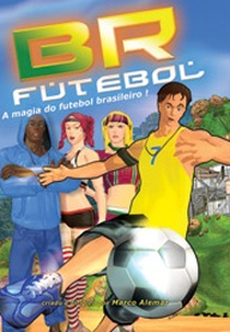 BR Futebol: A Magia do Futebol Brasileiro (BR Futebol: A Magia do Futebol Brasileiro)