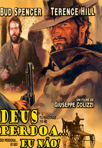 Deus Perdoa... Eu Não! (Dio perdona... Io no!)