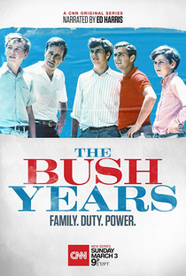 The Bush Years: Family, Duty, Power - Poster / Capa / Cartaz - Oficial 1
