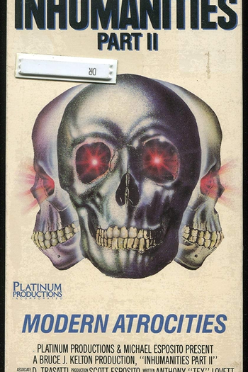 Poster de Filme Inhumanities II: Modern Atrocities (1989)