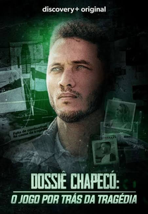 DOSSIÊ CHAPECÓ – O JOGO POR TRÁS DA TRAGÉDIA (DOSSIÊ CHAPECÓ – O JOGO POR TRÁS DA TRAGÉDIA)