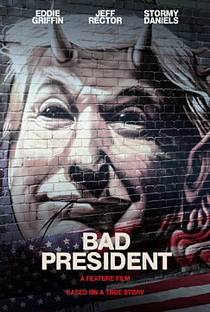 Bad President - Poster / Capa / Cartaz - Oficial 2