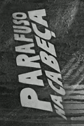 Poster de Curta Rogério Skylab: Parafuso na Cabeça (2004)