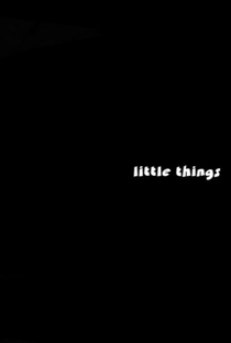 Little Things - Poster / Capa / Cartaz - Oficial 1
