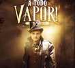 A Todo Vapor!