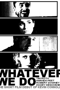 Whatever We Do - Poster / Capa / Cartaz - Oficial 1