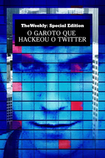 O Garoto que Hackeou o Twitter (The Weekly Special Edition: The Teenager Who Hacked)