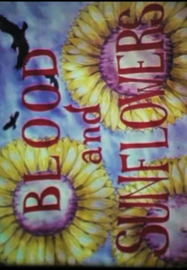 Blood and Sunflowers (Blood and Sunflowers)