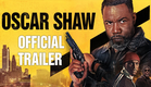 Oscar Shaw | Official Trailer HD
