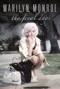 Marilyn Monroe: O Fim dos Dias - Poster / Capa / Cartaz - Oficial 1
