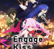 Engage Kiss