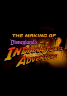 The Making of "Disneyland's Indiana Jones Adventure" (The Making of "Disneyland's Indiana Jones Adventure")