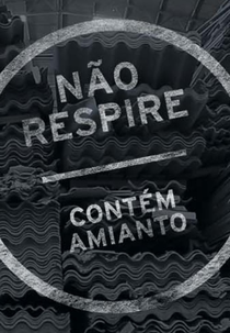 Não Respire - Contém Amianto (Não Respire - Contém Amianto)