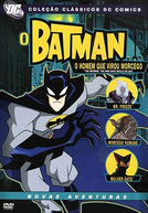 O Batman - O Homem que Virou Morcego (The Batman: The Man Who Would Be Bat)