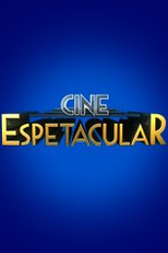 Cine Espetacular (Cine Espetacular)