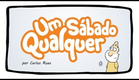 Um Sábado Qualquer - Trailer