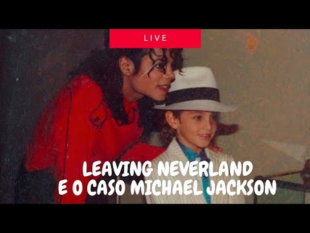 LEAVING NEVERLAND (DEIXANDO NEVERLAND) | DOCUMENTÁRIO POLÊMICO SOBRE MICHAEL JACKSON