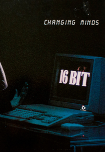 16Bit: Changing Minds (16 Bit: Changing Minds)