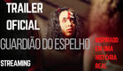TRAILER GUARDIÃO DO ESPELHO FILM TERROR INSPIRADO EM UMA HISTÓRIA REAL #terror #suspense #streaming