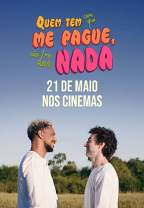 Quem tem com que me pague, não me deve nada (Quem tem com que me pague, não me deve nada)