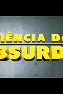 Ciência do Absurdo (1ª temporada) - Poster / Capa / Cartaz - Oficial 2