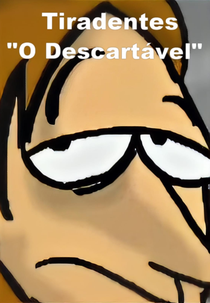 Tiradentes "O Descartável"  (Tiradentes "O Descartável" )