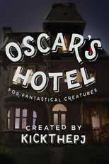 Oscar's Hotel for Fantastical Creatures (Oscar's Hotel for Fantastical Creatures)