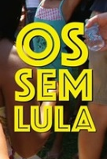 Os Sem-Lula - Poster / Capa / Cartaz - Oficial 1
