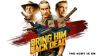 BRING HIM BACK DEAD Official Trailer (2022) Crime Action Movie