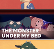 The Monster Under My Bed