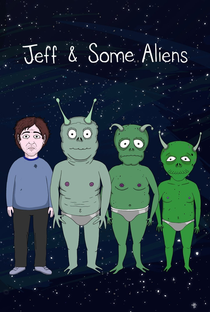 Jeff and Some Aliens - Poster / Capa / Cartaz - Oficial 1