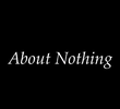 About Nothing
