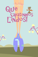 Que Sapatinhos Lindos! (Que Sapatinhos Lindos!)