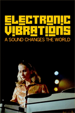 Electronic Vibrations: A Sound Changes the World (Electronic Vibrations – Ein Sound verändert die Welt)