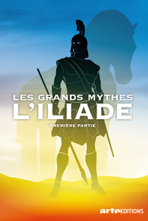 Grandes Mitos: A Ilíada - Poster / Capa / Cartaz - Oficial 1