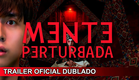 Mente Perturbada 2023 Trailer Oficial Dublado