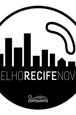 Velho Recife Novo (Velho Recife Novo)