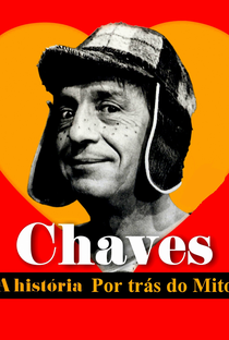 Chaves: A História por trás do Mito - Poster / Capa / Cartaz - Oficial 2