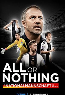 All or Nothing - The German National Team in Qatar (All or Nothing - The German National Team in Qatar)