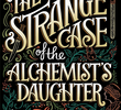 The Strange Case of the Alchemist’s Daughter (1ª Temporada)