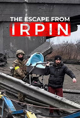 Poster 1 de TV Escape from Irpin (2022)
