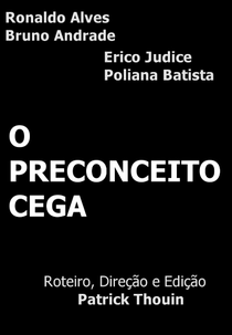 O Preconceito Cega (O Preconceito Cega)